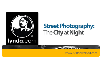 دانلود Lynda Street Photography: The City at Night - آموزش عکاسی خیابانی، عکاسی از شهر در شب