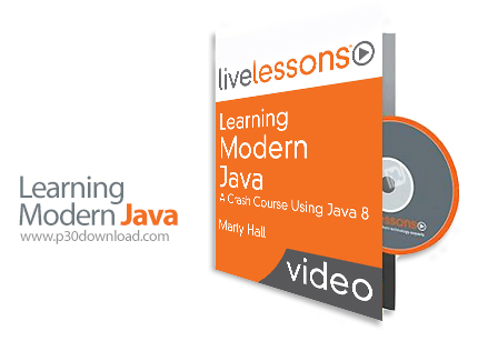 دانلود LiveLessons Learning Modern Java - آموزش زبان جاوای مدرن و پیشرفته