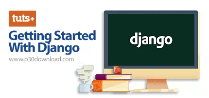 دانلود Tutsplus Getting Started With Django - آموزش فریم ورک جنگو