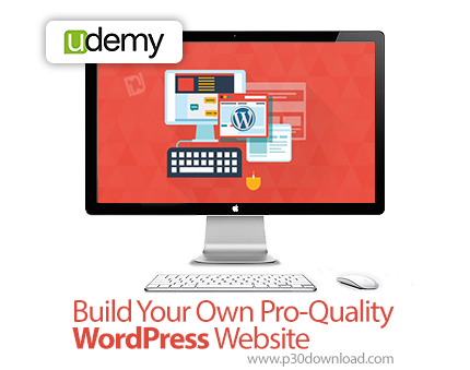 دانلود Udemy Build Your Own Pro-Quality WordPress Website - آموزش ساخت وب سایت وردپرسی حرفه ای برای 