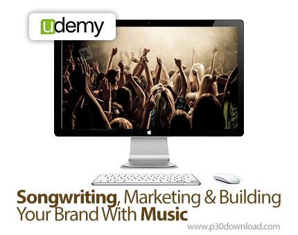دانلود Udemy Songwriting, Marketing & Building Your Brand With Music - آموزش نوشتن و ساختن موزیک و آ