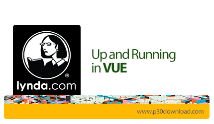 دانلود Lynda Up and Running in VUE - آموزش ویو، نرم افزار طراحی و ساخت مناظر طبیعی به صورت سه بعدی