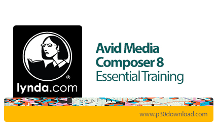 دانلود Lynda Avid Media Composer 8 Essential Training - آموزش اَوید مدیا، نرم افزار تدوین و ویرایش ف