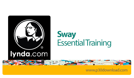 دانلود Lynda Sway Essential Training - آموزش اس وی، نرم افزار مایکروسافت برای ساخت ارائه جهت بیان ای