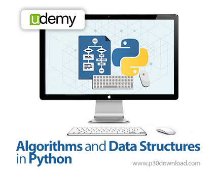 دانلود Udemy Algorithms and Data Structures in Python - آموزش الگوریتم و ساختمان های داده در پایتون