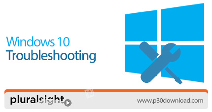 دانلود Pluralsight Windows 10 Troubleshooting - آموزش عیب یابی و اصلاح ویندوز 10