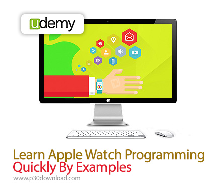 دانلود Udemy Learn Apple Watch Programming Quickly By Examples - آموزش برنامه نویسی ساعت اپل