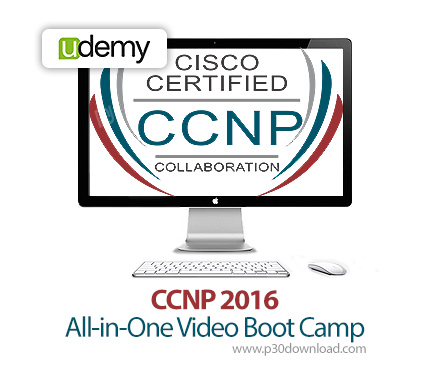 دانلود Udemy CCNP 2016 All-in-One Video Boot Camp - آموزش CCNP 2016، مدرک حرفه ای شبکه سیسکو
