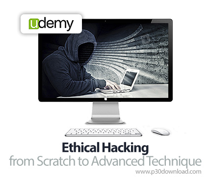دانلود Udemy Ethical Hacking from Scratch to Advanced Technique - آموزش روش های مبتدیانه تا پیشرفته 
