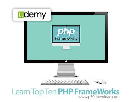 دانلود Udemy Learn Top Ten PHP FrameWorks - آموزش 10 فریم ورک برتر پی اچ پی