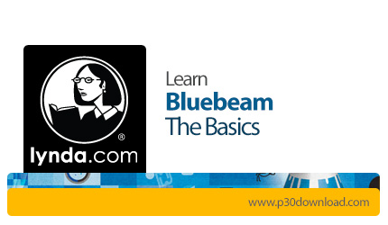 دانلود Lynda Learn Bluebeam: The Basics - آموزش مقدماتی نرم افزار بلوبیم