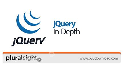 دانلود Pluralsight jQuery In-Depth - آموزش کامل و پیشرفته جی کوئری
