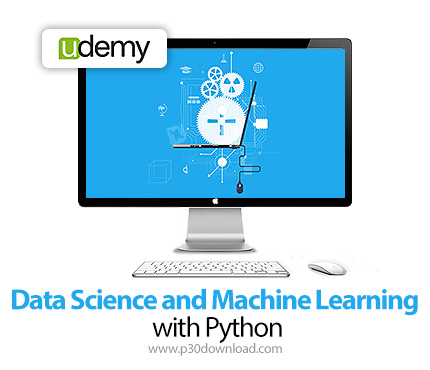 دانلود Udemy Data Science and Machine Learning with Python - آموزش علوم داده و یادگیری ماشین با پایت