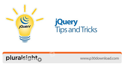 دانلود Pluralsight jQuery Tips and Tricks - آموزش نکته ها و ترفندهای جی کوئری