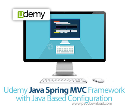 دانلود Udemy Java Spring MVC Framework with Java Based Configuration - آموزش فریم ورک اسپرینگ ام وی 
