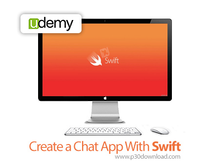 دانلود Udemy Create a Chat App With Swift - آموزش ساخت اپلیکیشن چت با سوئیفت
