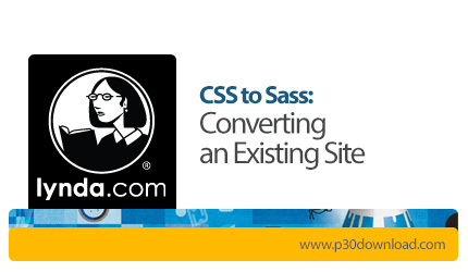 دانلود Lynda CSS to Sass: Converting an Existing Site - آموزش تبدیل سی اس اس به ساس