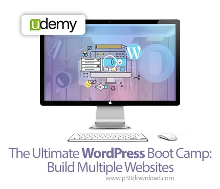 دانلود Udmey The Ultimate WordPress Boot Camp: Build Multiple Websites - آموزش وردپرس: ساخت وب سایت 