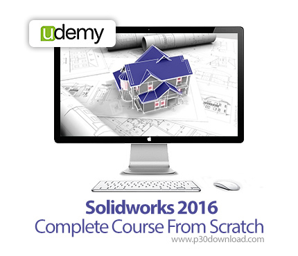 دانلود Udemy Solidworks 2016 Complete Course From Scratch - آموزش دوره کامل سالیدورکس 2016