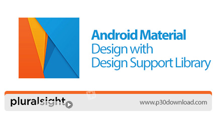 دانلود Pluralsight Android Material Design with Design Support Library - آموزش طراحی رابط  کاربری (م