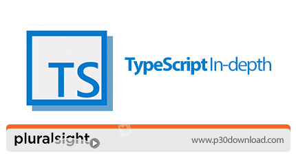 دانلود Pluralsight TypeScript In-depth - آموزش تایپ اسکریپت