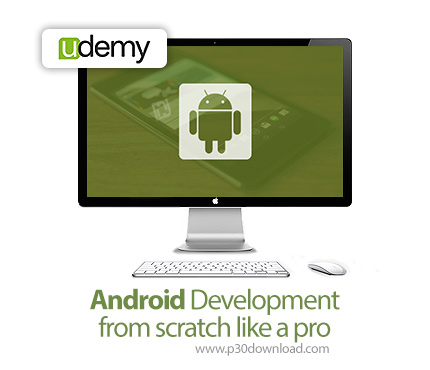 دانلود Udemy Android Development from scratch like a pro - آموزش توسعه نرم افزارهای اندروید به صورت 