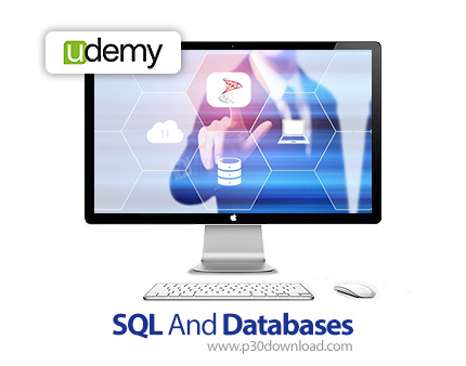 دانلود Udemy SQL And Databases - آموزش اصول و مبانی اس کیو ال و پایگاه داده