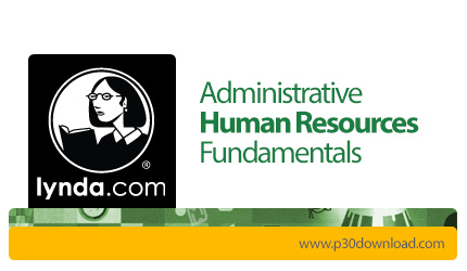 دانلود Lynda Administrative Human Resources Fundamentals - آموزش اصول مدیریت منابع انسانی