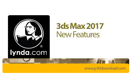 دانلود Lynda 3ds Max 2017 New Features - آموزش ویژگی های جدید تری‌دی‌اس مکس 2017