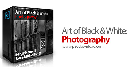 دانلود Photoserge Art of Black & White: Photography - آموزش عکس برداری سیاه و سفید