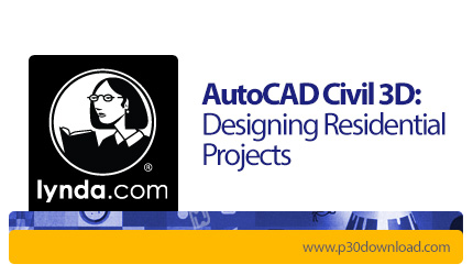 دانلود Lynda AutoCAD Civil 3D: Designing Residential Projects - آموزش طراحی پروژه های مسکونی با اتوک