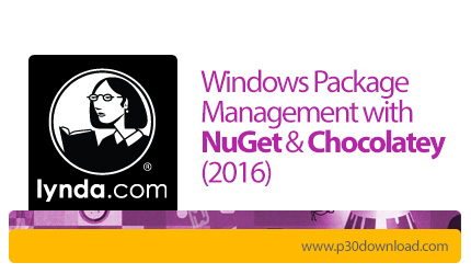 دانلود Lynda Windows Package Management with NuGet and Chocolatey (2016) - آموزش مدیریت پکیج های وین