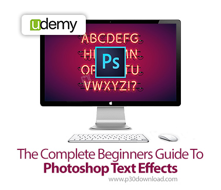 دانلود Udemy The Complete Beginners Guide To Photoshop Text Effects - آموزش طراحی متن های افکت دار ف