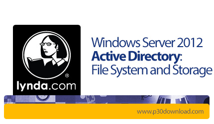 دانلود Lynda Windows Server 2012 Active Directory: File System and Storage - آموزش اکتیو دایرکتوری و