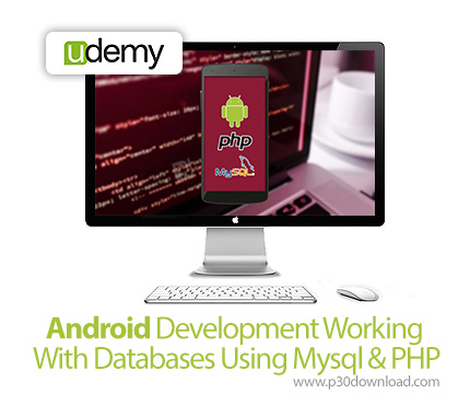 دانلود Udemy Android Development Working With Databases Using Mysql & PHP - آموزش برنامه نویسی اندرو