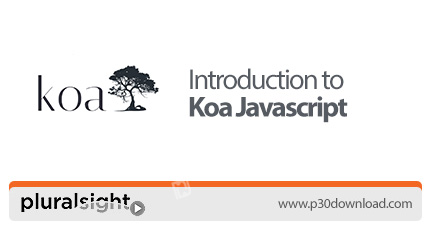 دانلود Pluralsight Introduction to Koa Javascript - آموزش فریم ورک کوآ جاوا اسکریپت