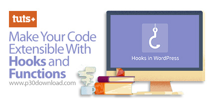 دانلود TutsPlus Make Your Code Extensible With Hooks and Functions - آموزش بهینه سازی کدهای وردپرس ب