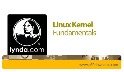 دانلود Lynda Linux Kernel Fundamentals - آموزش اصول و مبانی کار با هسته لینوکس