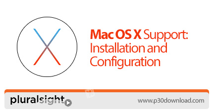 دانلود Pluralsight Mac OS X Support: Installation and Configuration - آموزش نصب و پیکربندی سیستم عام