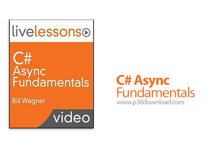دانلود LiveLessons C# Async Fundamentals - آموزش برنامه نویسی غیرهمزمان در #C