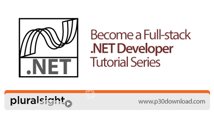 دانلود Pluralsight Become a Full-stack .NET Developer Tutorial Series - آموزش توسعه نرم افزارهای دات