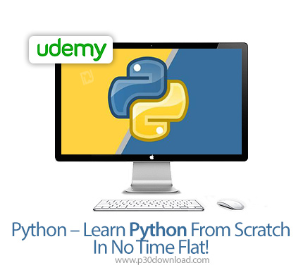 دانلود Udemy Python - Learn Python From Scratch In No Time Flat - آموزش پایتون از ابتدا