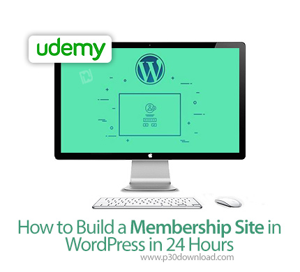 دانلود Udemy How to Build a Membership Site in WordPress in 24 Hours - آموزش ساخت وب سایت کاربر محور