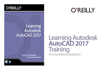 دانلود O'Reilly Learning Autodesk AutoCAD 2017 Training - آموزش اتودسک اتوکد 2017