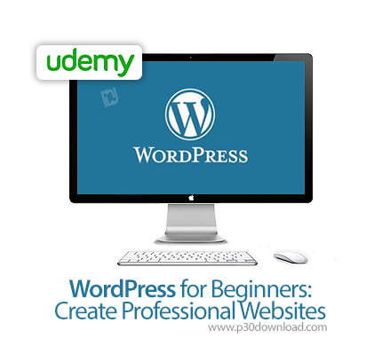 دانلود Udemy WordPress for Beginners: Create Professional Websites - آموزش طراحی سایت حرفه ای با ورد