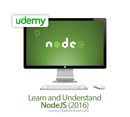 دانلود Udemy Learn and Understand NodeJS (2016) - آموزش و درک نود جی اس 2016