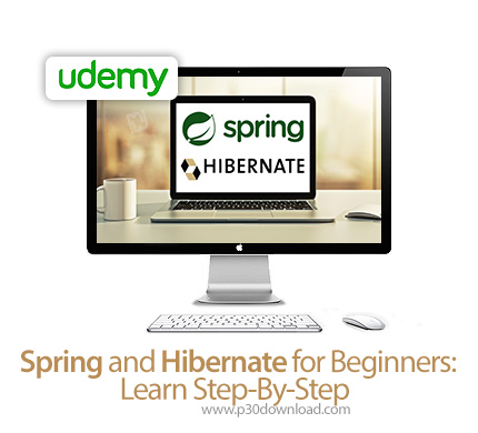 دانلود Udemy Spring and Hibernate for Beginners: Learn Step-By-Step - آموزش گام به گام فریم ورک های 
