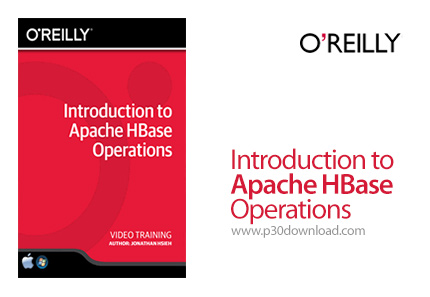 دانلود O'Reilly Introduction to Apache HBase Operations - آموزش عملکرد آپاچی اچ بیس