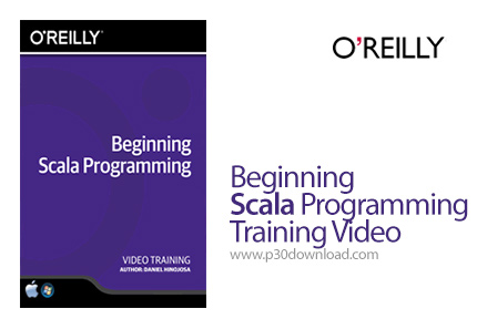 دانلود O'Reilly Beginning Scala Programming Training Video - آموزش مقدماتی زبان برنامه نویسی اسکالا