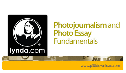 دانلود Lynda Photojournalism and Photo Essay Fundamentals - آموزش عکاسی خبری برای مجله و مقاله